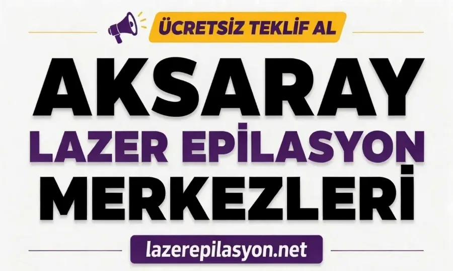 Aksaray Lazer Epilasyon